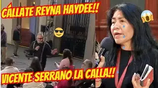 T&Oacute;MALA POR PEDINCHE!! VICENTE SERRANO CALLA A REYNA HAYDEE EN LA #MA&Ntilde;ANERA!!