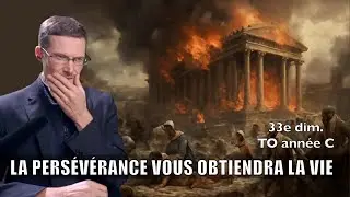 VOTRE PERS&Eacute;V&Eacute;RANCE VOUS OBTIENDRA LA VIE, 33e dim. TO ann&eacute;e C, hom&eacute;lie - &eacute;tude biblique