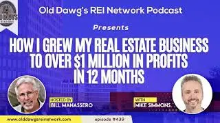 439: How I Grew My Real Estate Business to Over $1 Million in Profits in 12 Months