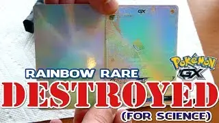 DESTROYING a Rainbow Rare GX Card... for Science!
