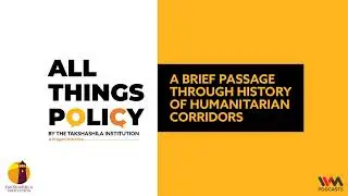All Things Policy Ep. 790 : A brief passage through history of Humanitarian Corridors