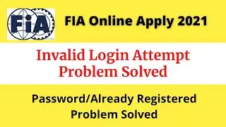 FIA Online Apply 2021||Invalid Login Attempt/Forget Password/ Already Registered Problem Solved