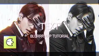 Text Tutorial on Blurrr App! | sophi⁷