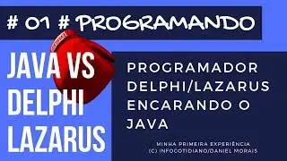 #01 - Java vs Delphi / Lazarus: If/Else