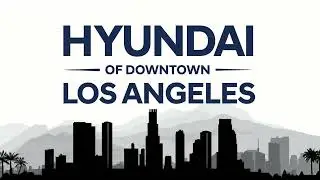 Hyundai в центре Лос-Анджелеса | Дилер Hyundai в Лос-Анджелесе