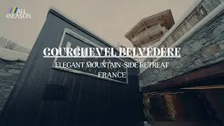 Courchevel Belv&eacute;d&egrave;re | Alpine Elegance with All 4 Season
