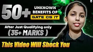 50+ Unknown benefits of GATE CS IT After Just Qualifying only 35+ Marks  | This Video Will Shock You