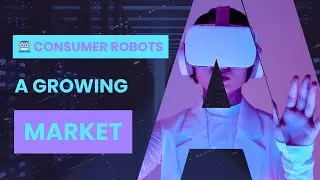 🤖 Consumer Robots: A growing market. [Tech & Future]