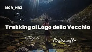 Trekking al Lago della Vecchia
