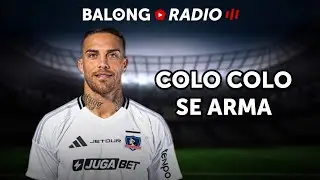 Colo Colo: Javier Méndez por Alan Saldivia / Pellegrini contra Florentino - ep.709 #BalongRadio