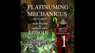 Platinuming Mechanicus heretek bonus ep: rebellion on the Caestus Metalican
