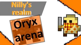 [Nilly's realm #1] Oryx Arena