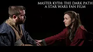 Master Kyth: The Dark Path - A Star Wars Fan Film