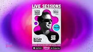 DJ Lex Green  Live Sessions    S&aacute;bado 28  junio 2025