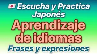 🇯🇵 Escucha japonés – Frases y expresiones para el aprendizaje de idiomas traducidas al español!