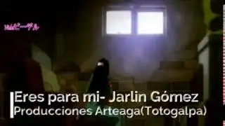 Eres para mi//Jarling Gomez