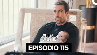 Meu Lar Meu Destino Episódio 115 (Dublagem em Português)