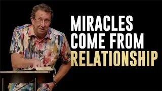 Miracles Come From Relationship | Chas Stevenson | Houston Faith Church