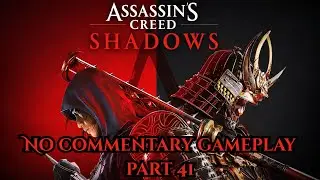 ASSASSIN'S CREED SHADOWS Full Gameplay Walkthrough / No Commentary Part 41【Xbox Series X】