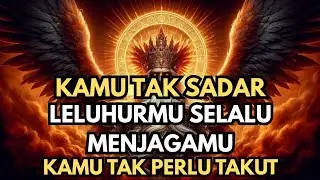 JIWA TERPILIH 🌟 Kamu Tak Menyadarinya, Leluhurmu Selalu Melindungimu — Kamu Tak Perlu Takut