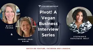 Pivot! Vegan Business Interview: Misty Young and Sherry Kari Baum, My Nutrition Nurse