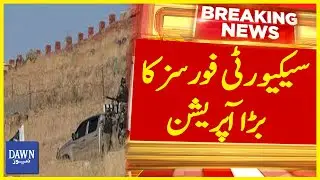 North Waziristan | Big operation by security forces | Breaking News | Dawn News