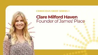 Clare Milford Haven - Conscious Grief Series 1