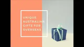 5 Unique Australian Gifts for Overseas