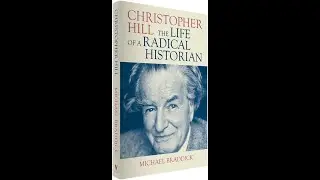 Christopher Hill: the life of a radical historian, Speaker: Michael Braddick