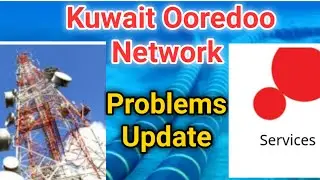 Kuwait ooredoo network problems update | Ooredoo app