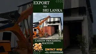 Cashew Machinery Export to Srilanka#machine #cashew#cashewprocessingmachine#jogiinternational