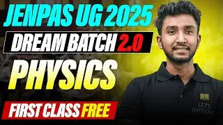 JENPAS UG 2025 Physics | DREAM BATCH 2.0 First Physics Class of Sayan Sir | LET'S IMPROVE