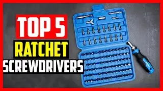Top 5 Best Ratchet Screwdrivers in 2025
