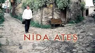 Nida Ateş - Şu Dağlar Ulu Dağlar [ Ömür Bahçesi © 2005 Kalan Müzik ]