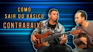 COMO SAIR DO BÁSICO TOCANDO CONTRABAIXO