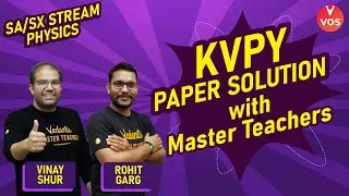 KVPY Paper Solution with Master Teachers | SA & SX Stream For PHYSICS | KVPY 2021 |Vinay & Rohit Sir