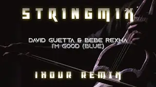 Im good (Blue) David Guetta and Bebe Rexha 1 hour chorus only orchestral