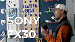 3 things I like & don't like about the FX30 by Emilio Sibulo | Creative Block Reviews