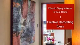 Ways to Display Artwork in Your Home | CREATIVE DECORATING IDEAS #1