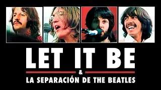 EL ÁLBUM QUE SEPARÓ A THE BEATLES | La Historia de LET IT BE | Radio-Beatle