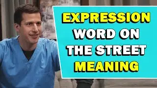 Значение выражения &laquo;Word On The Street&raquo;