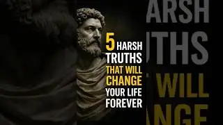5 Harsh Truths That Will Change Your Life Forever #marcusaurelius #masteringdiscipline #stoic