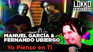 Reacción a Manuel García & Fernando Ubiergo - Yo Pienso en Ti | Análisis de Lokko!