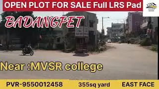 BADANGPET - FULL LRS PAD OPEN PLOT FOR SALE || near MVSR COLLEGE || Hyderabad real estate 