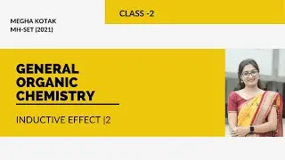 General Organic Chemistry l Class 2 l Inductive Effect - 2