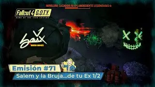 Fallout 4 G.O.T.Y Edition | Emisi&oacute;n #71 | Salem y la Bruja...de tu Ex 1/2 | Camp. Dif&iacute;cil ESP/Sub