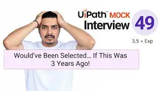 🔴 49. UiPath RPA Developer Interview Questions | 3.5+ Year Experience Interview Question & Answer