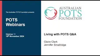 Webinar #11Living  with POTS: Q&A | Claire Clark & Jennifer Smallridge | Australian POTS Foundation