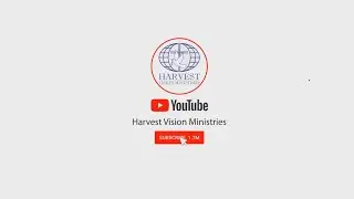 Harvest Vision Ministries  I   Promo Video