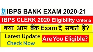 Bank Job 2020-21 | IBPS CLERK 2020 Eligibility Criteria - Are you Eligible?